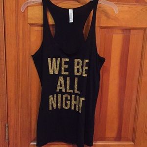 "We be all night" tank top